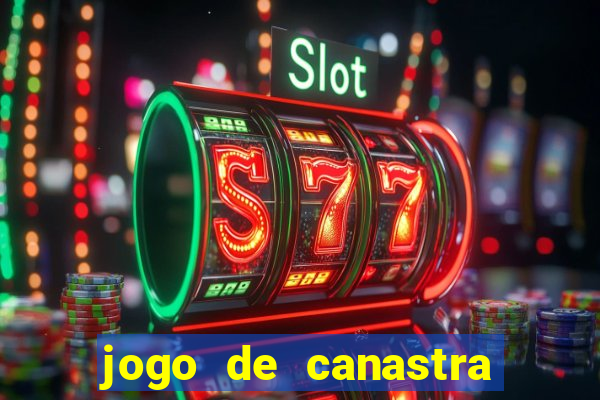jogo de canastra valendo dinheiro